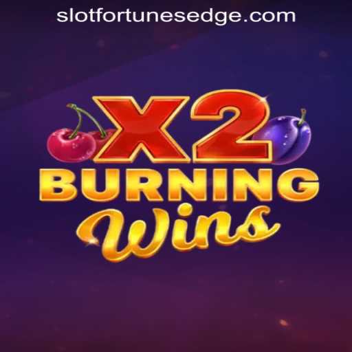 Explore the Thrilling World of BurningWinsX2 by Fortune's Edge Gaming